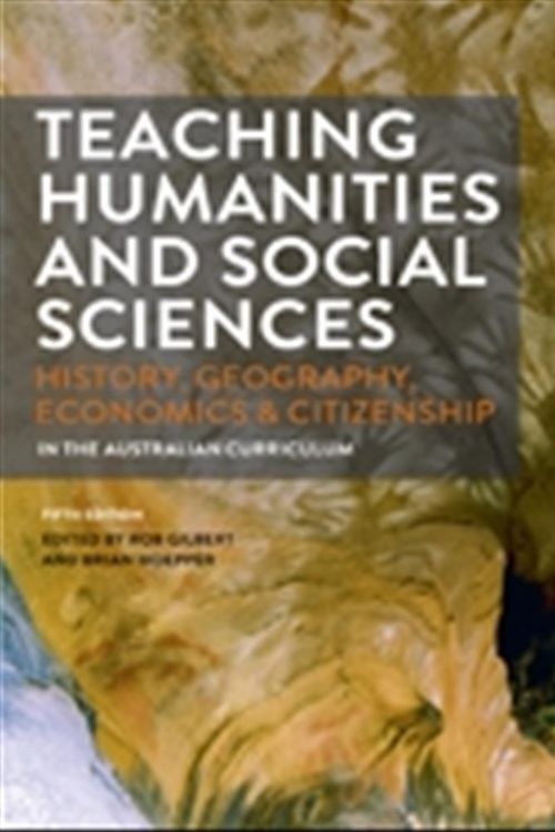 Cover Art for 9780170228367, Teaching Humanities and Social Sciences by Brian Hoepper, R. Gilbert
