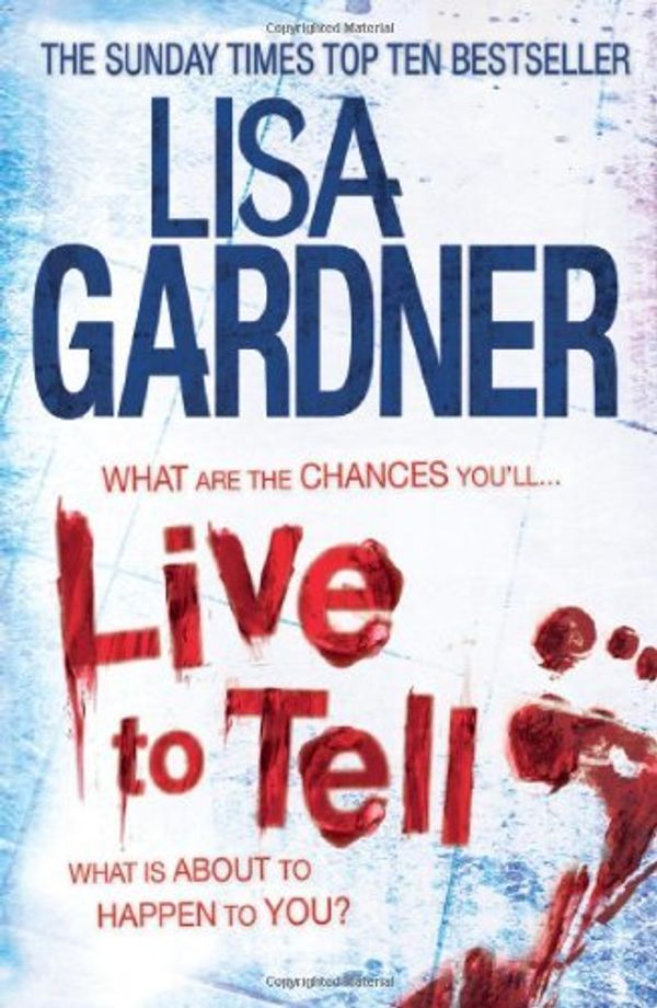 Cover Art for 8601300468310, By Lisa Gardner - Live to Tell by Lisa Gardner
