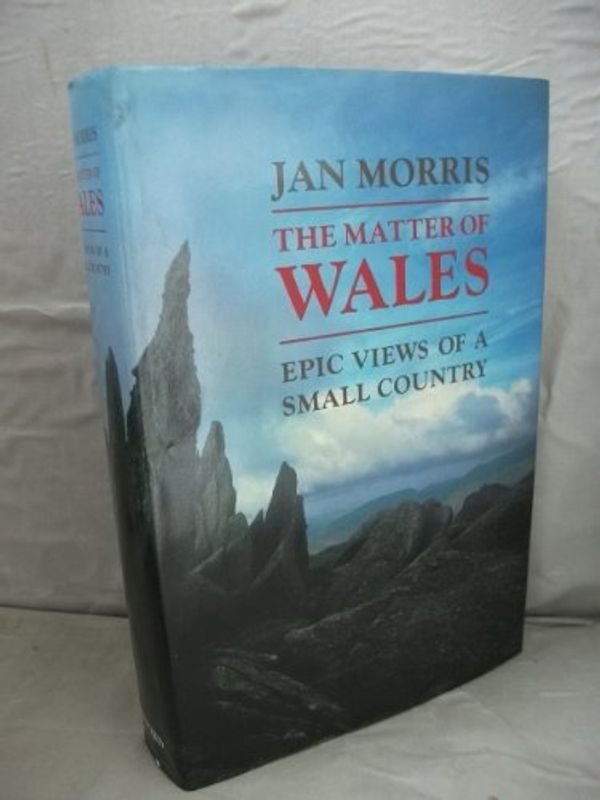 Cover Art for 9780192158468, The Matter of Wales by Jan Morris