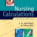Cover Art for 9780443102882, Nursing Calculations by John D. Gatford, Nicole Phillips