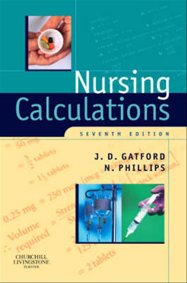 Cover Art for 9780443102882, Nursing Calculations by John D. Gatford, Nicole Phillips