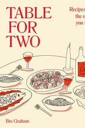 Cover Art for 9780241593288, Table for Two: Recipes for the Ones You Love by Bre Graham