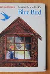 Cover Art for 9780531003527, Maurice Maeterlinck's Blue Bird by Brian Wildsmith