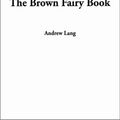 Cover Art for 9781404300514, The Brown Fairy Book, the by Andrew Lang