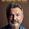 Cover Art for 9781922790309, Did I Ever Tell You This? by Sam Neill