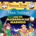 Cover Art for 9781338032895, Thea Stilton and the Madagascar MadnessA Geronimo Stilton Adventure (Thea Stilton #24) by Thea Stilton