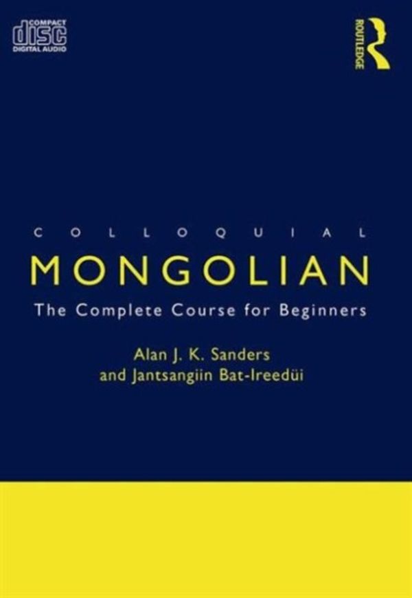 Cover Art for 9780415289498, Colloquial Mongolian: The Complete Course for Beginners (Colloquial Series) by Jantsangiyn Bat-Ireedui