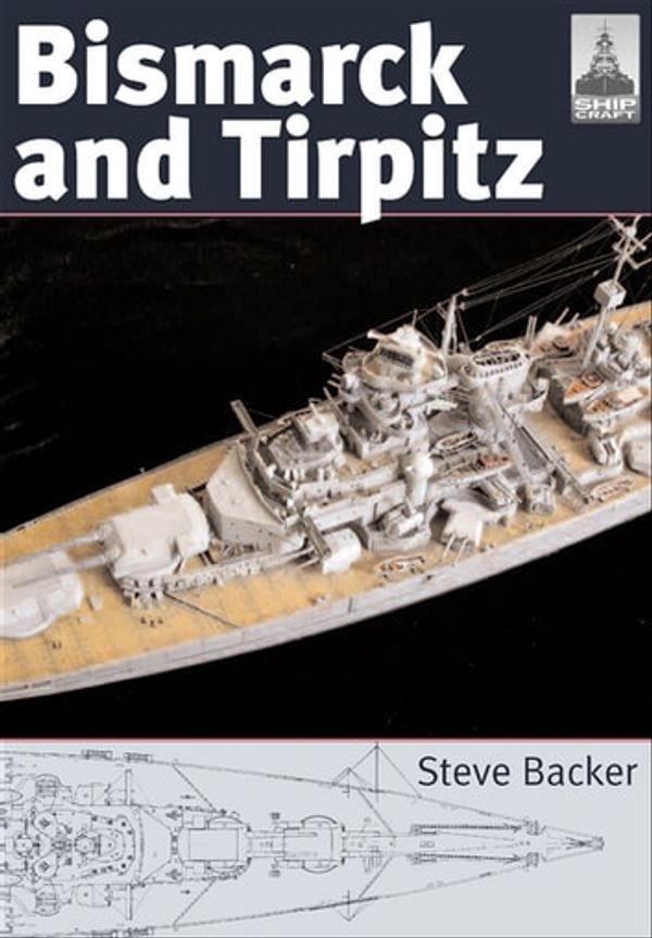 Cover Art for 9781783469123, Bismarck and Tirpitz by Steve Backer