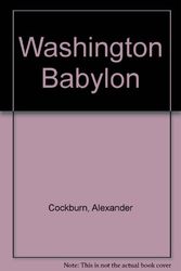 Cover Art for 9780860914273, Washington Babylon by Alexander Cockburn; Ken Silverstein