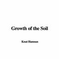 Cover Art for 9781421925233, Growth of the Soil by Knut Hamsun