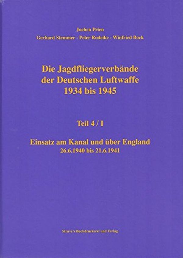 Cover Art for 9783923457632, Die Jagdfliegerverbande Der Deutschen Luftwaffe 1934 Bis 1945 by Jochen Prien