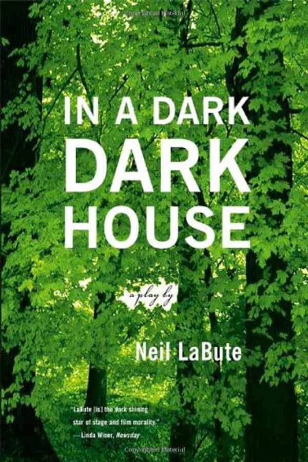 Cover Art for 9780865479562, In a Dark Dark House by Neil LaBute