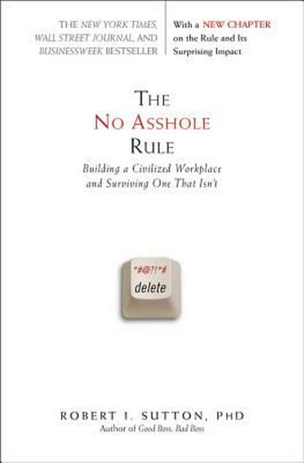 Cover Art for 9780446698207, The No Asshole Rule by Robert I. Sutton