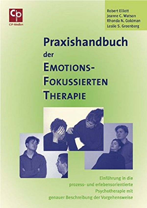 Cover Art for 9783932096587, Praxishandbuch der Emotions-Fokussierten-Therapie by Robert Elliott, Jeanne C. Watson, Rhonda N. Goldman