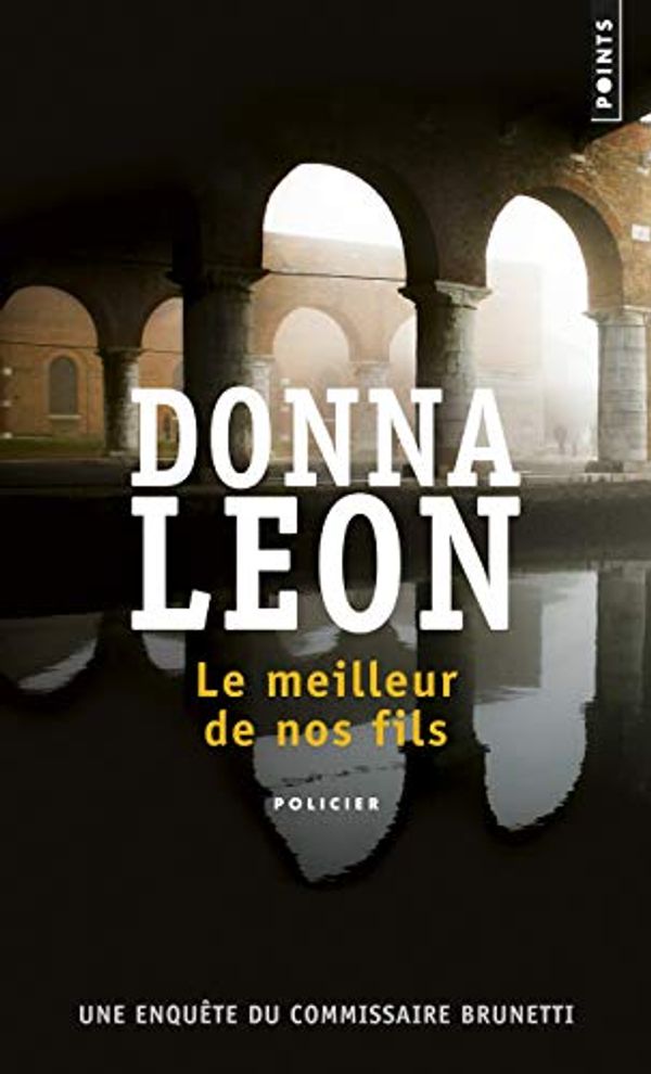 Cover Art for 9782757865415, Le Meilleur de nos fils by Donna Leon