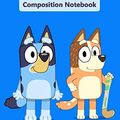 Cover Art for 9781658077392, Composition Notebook: disney bluey dog her family, bluey and Chilli Journal 6 x 9, 110 Page Blank Lined Paperback Journal/Notebook: bluey  notebook by Bluey Notebook