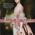 Cover Art for 0760789225079, These Old Shades by Georgette Heyer