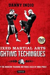 Cover Art for 9780804848060, Mixed Martial Arts Fighting TechniquesApply the Modern Training Methods Used by Mma P... by Danny Indio