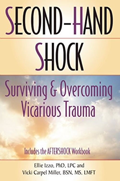 Cover Art for 9781936268214, Second-Hand Shock: Surviving & Overcoming Vicarious Trauma by Carpel Miller, Vicki, Ellie Izzo