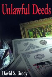 Cover Art for 9781583486238, Unlawful Deeds by David S Brody