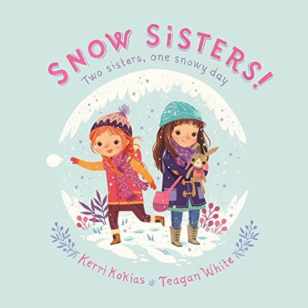 Cover Art for 9781101938843, Snow Sisters! by Kerri Kokias