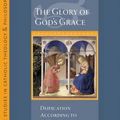Cover Art for 9781932589726, The Glory of God's Grace: Deification According to St. Thomas Aquinas by Daria Spezzano