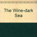 Cover Art for 9780736626576, The Wine-dark Sea by Patrick O'Brian with Narration by Patrick Tull