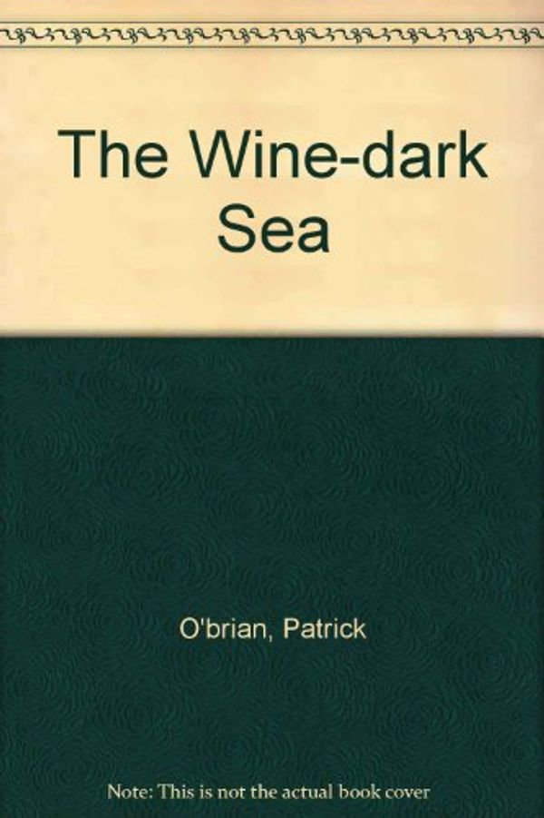Cover Art for 9780736626576, The Wine-dark Sea by Patrick O'Brian with Narration by Patrick Tull