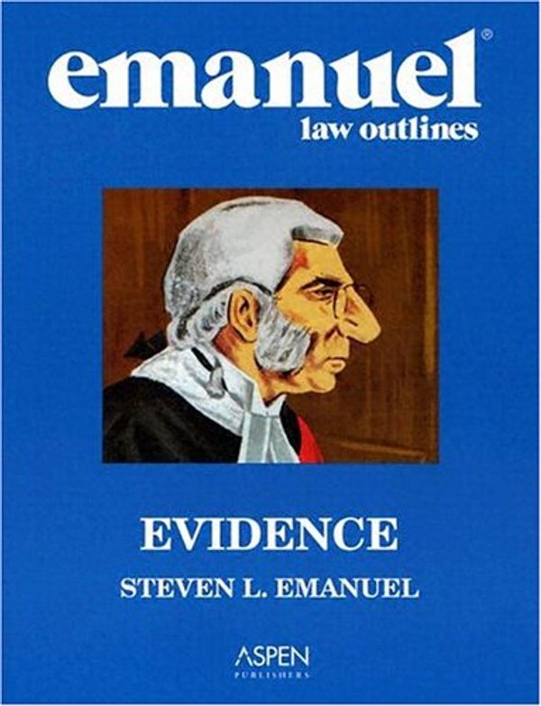 Cover Art for 9780735540040, Emanuel Law Outlines: Evidence by Steven L. Emanuel