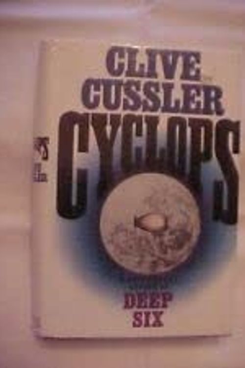 Cover Art for B0BCQJKMCN, Rare CYCLOPS by CLIVE CUSSLER; FICTION THRILLER DIRK PITT MYSTERY [Hardcover] Clive Cussler by Clive Cussler
