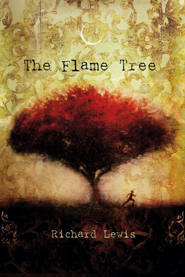 Cover Art for 9781442402416, The Flame Tree by Richard Lewis