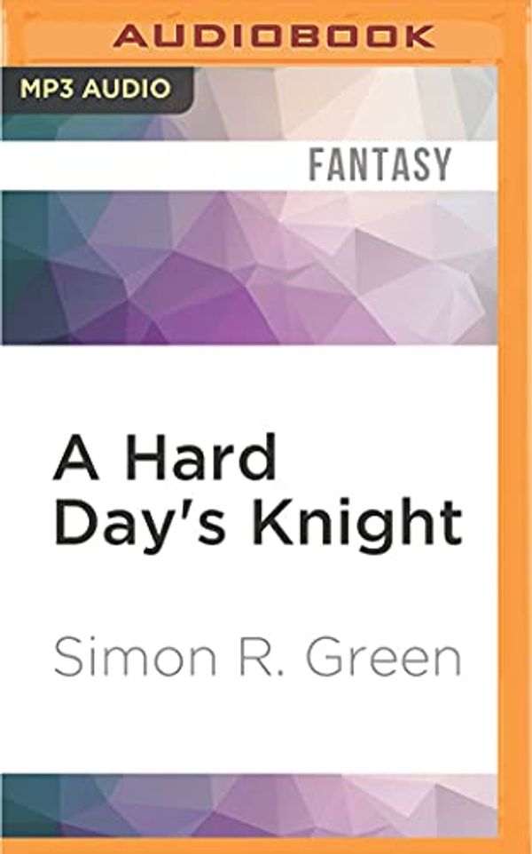 Cover Art for 9781522687610, A Hard Day's Knight by Simon R. Green