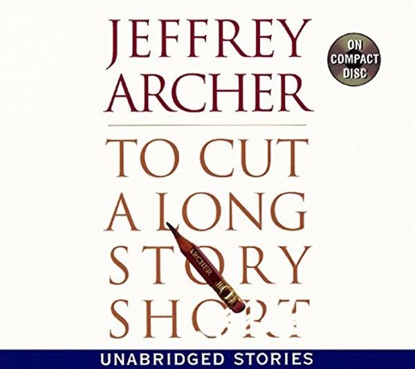 Cover Art for 9780694524594, To Cut a Long Story Short by Jeffrey Archer