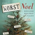 Cover Art for 9780061871191, The Worst Noel by Collected Authors of the Worst Noel