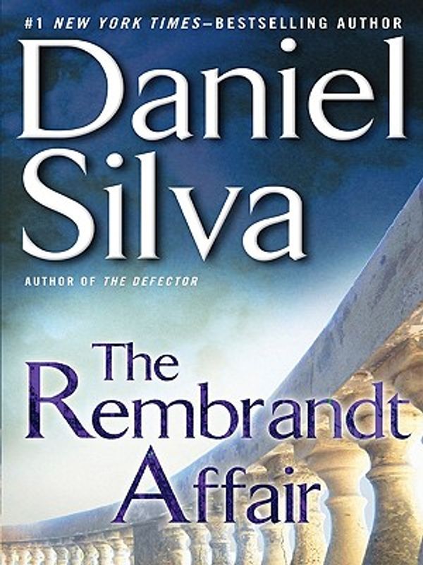 Cover Art for 9781101451724, The Rembrandt Affair by Daniel Silva