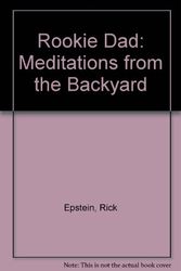 Cover Art for 9781562828707, Rookie Dad: Meditations from the Backyard by Rick Epstein