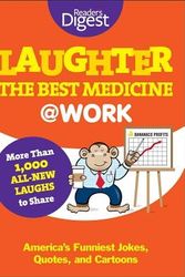 Cover Art for 9781606524794, Laughter Is the Best Medicine: @Work by Reader's Digest