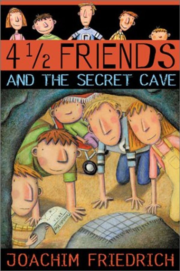 Cover Art for 9780786806485, 4 1/2 Friends Book #1: 4 1/2 Friends and the Secret Cave: 4 1/2 Friends and the Secret Cave (4 1/2 Friends) by Joachim Friedrich