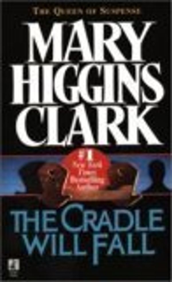 Cover Art for 9780440114765, The Cradle will Fall by Clark, Mary Higgins