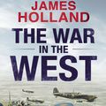 Cover Art for 9780552169158, The War in the West: A New History by James Holland