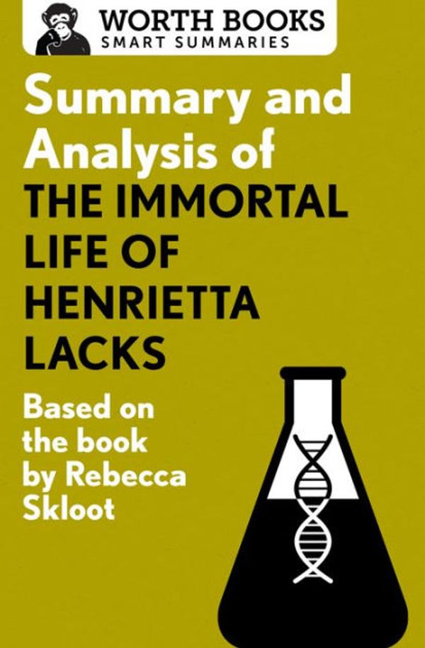 Cover Art for 9781504046732, Summary and Analysis of the Immortal Life of Henrietta LacksBased on the Book by Rebecca Skloot by Worth Books