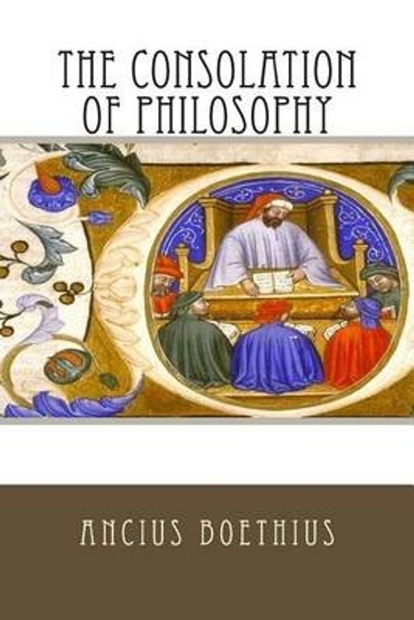 Cover Art for 9781493557974, The Consolation of Philosophy by Boethius