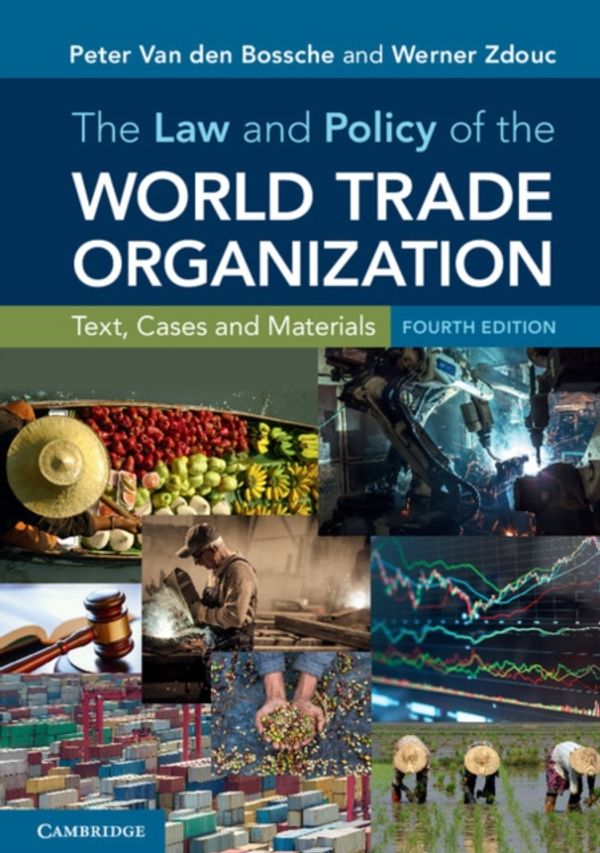 Cover Art for 9781316610527, The Law and Policy of the World Trade Organization: Text, Cases and Materials by Van den Bossche, Peter, Werner Zdouc