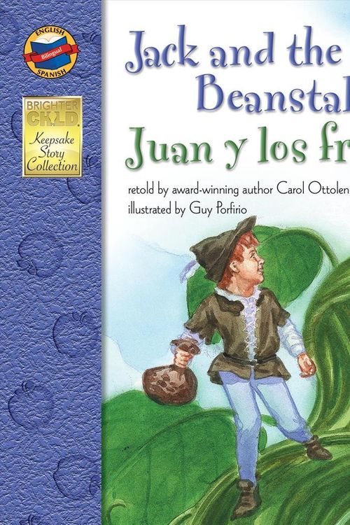 Cover Art for 9780769638164, Jack and the Beanstalk/Juan y Los Frijoles Magicos by Carol Ottolenghi