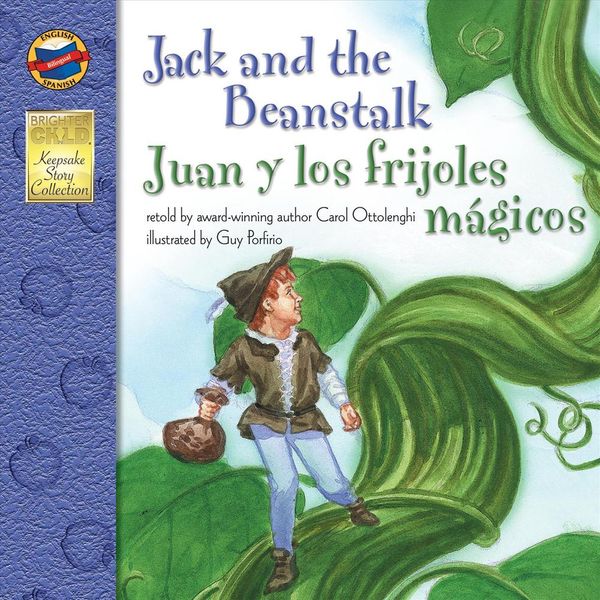 Cover Art for 9780769638164, Jack and the Beanstalk/Juan y Los Frijoles Magicos by Carol Ottolenghi