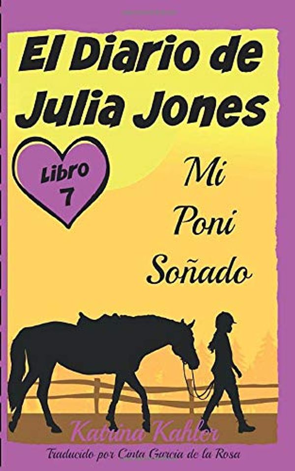 Cover Art for 9781507114599, El Diario de Julia Jones Libro 6 Mi Poni Soñado by Katrina Kahler