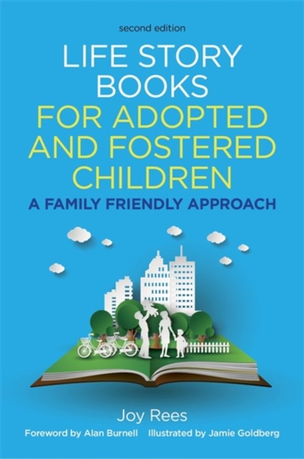 Cover Art for 9781785921674, Life Story Books for Adopted and Fostered ChildrenA Family Friendly Approach by Joy Rees