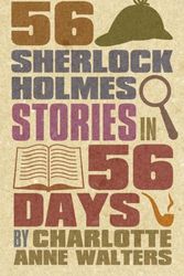 Cover Art for 9781780922737, 56 Sherlock Holmes Stories in 56 Days by Charlotte Walters