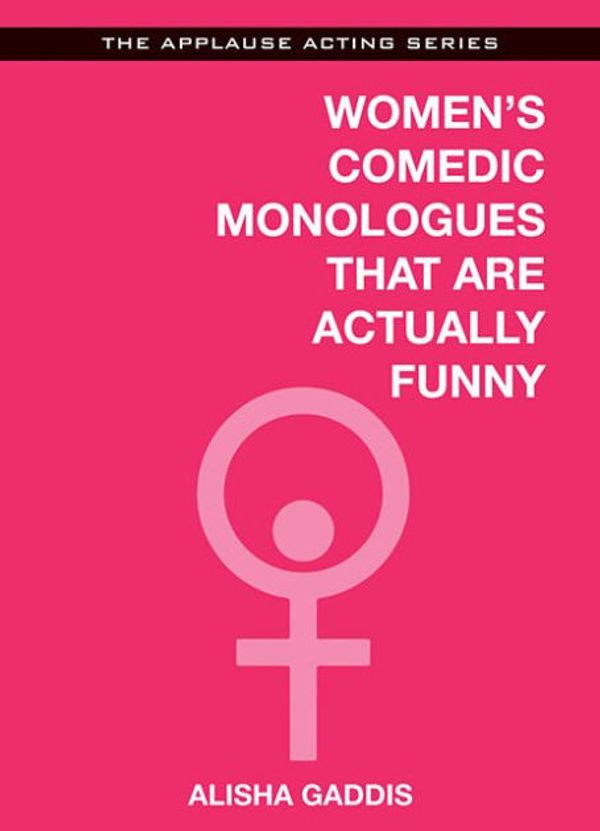 Cover Art for 9781495002038, Women's Comedic Monologues That Are Actually Funny by Alisha Gaddis