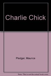 Cover Art for 9781840118445, Charlie Chick by Maurice Pledger